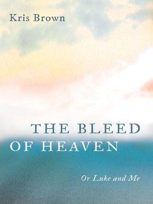 cover image of The Bleed of Heaven
